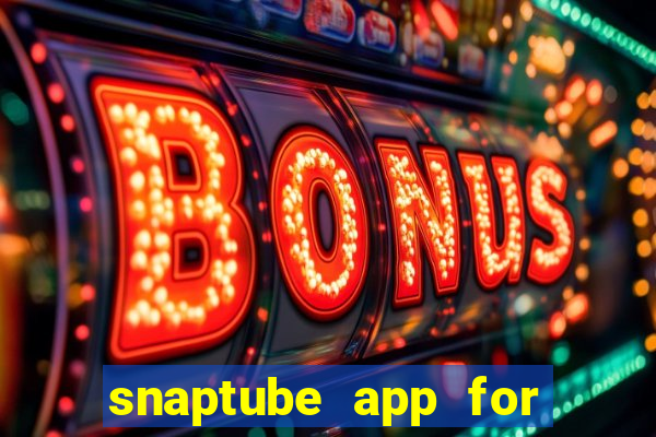 snaptube app for windows 7